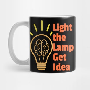 Light the lamp get idea Mug